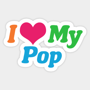 I Love My Pop Sticker